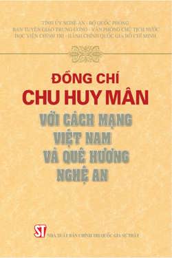 Đồng chí Chu Huy Mân với cách mạng Việt Nam và quê hương Nghệ An