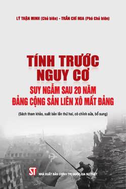 Tính trước nguy cơ - Suy ngẫm sau 20 năm Đảng Cộng sản Liên Xô mất Đảng (Sách tham khảo, xuất bản lần thứ hai, có chỉnh sửa, bổ sung)