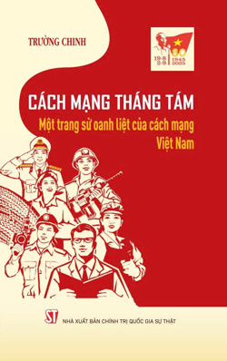 Cách mạng Tháng Tám - Một trang sử oanh liệt của cách mạng Việt Nam