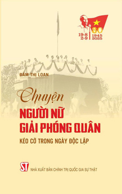 Chuyện người nữ Giải phóng phóng quân kéo cờ trong Ngày Độc lập