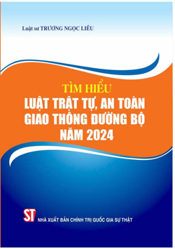 Tìm hiểu Luật Trật tự, an toàn giao thông đường bộ năm 2024