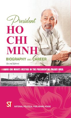 President Ho Chi Minh - Biography and Career (Second Edition)