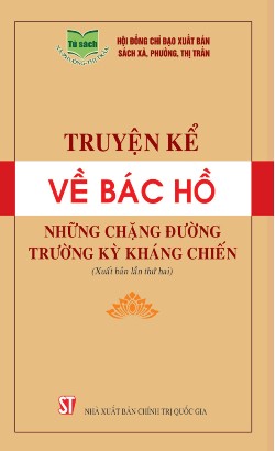 Truyện kể về Bác Hồ - Những chặng đường trường kỳ kháng chiến