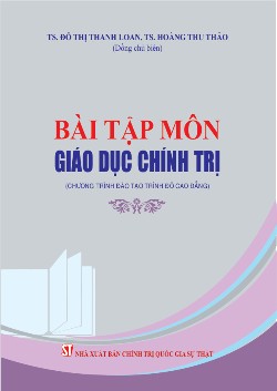Bài tập môn Giáo dục chính trị (Chương trình đào tạo trình độ cao đẳng)