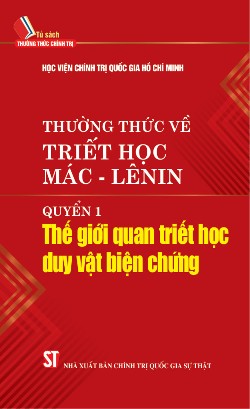 Thường thức về triết học Mác - Lênin. Quyển 1: Thế giới quan triết học duy vật biện chứng
