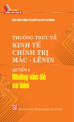 Thường thức về kinh tế chính trị Mác - Lênin. Quyền 1: Những vấn đề cơ bản