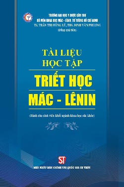 Tài liệu học tập triết học Mác - Lênin (Dành cho sinh viên Khối ngành Khoa học sức khoẻ)