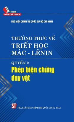 Thường thức về triết học Mác - Lênin. Quyển 2: Phép biện chứng duy vật