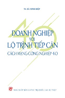 Doanh nghiệp với lộ trình tiếp cận cách mạng công nghiệp 4.0