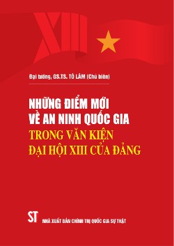 Những điểm mới về an ninh quốc gia trong Văn kiện Đại hội XIII của Đảng