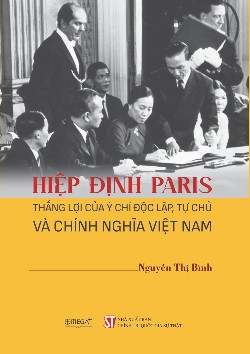 Hiệp định Paris - Thắng lợi của ý chí độc lập, tự chủ và chính nghĩa Việt Nam