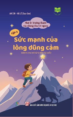 Nhật ký trưởng thành của những đứa trẻ ngoan  Tập 4: Sức mạnh của lòng biết ơn (Dành cho trẻ từ 6 đến 16 tuổi)