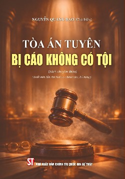 Tòa án tuyên bị cáo không có tội (Sách chuyên khảo) (Xuất bản lần thứ hai có chỉnh sửa, bổ sung)