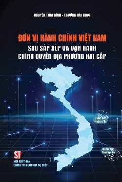 Đơn vị hành chính Việt Nam sau sắp xếp và vận hành chính quyền địa phương hai cấp