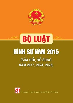 Bộ luật Hình sự năm 2015 (sửa đổi, bổ sung năm 2017, 2024, 2025)