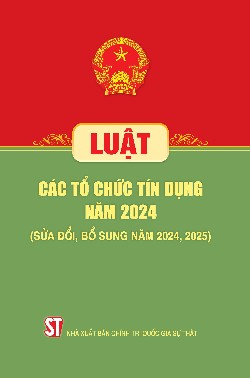 Luật Các tổ chức tín dụng năm 2024 (Sửa đổi, bổ sung năm 2024, 2025)