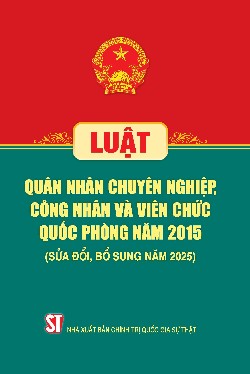 Luật Quân nhân chuyên nghiệp, công nhân và viên chức quốc phòng năm 2015 (sửa đổi, bổ sung năm 2025)