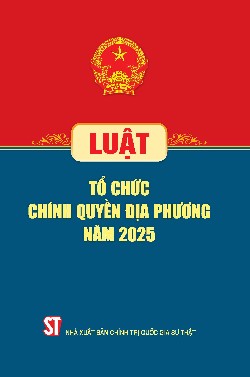 Luật Tổ chức chính quyền địa phương năm 2025