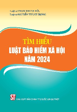 Tìm hiểu Luật Bảo hiểm xã hội năm 2024