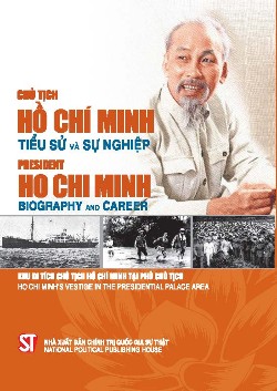 Chủ tịch Hồ Chí Minh - Tiểu sử và sự nghiệp
 President Ho Chi Minh - Biography and career