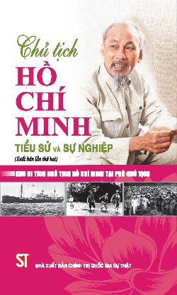 Chủ tịch Hồ Chí Minh - Tiểu sử và sự nghiệp (Xuất bản lần thứ hai)