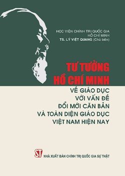 Tư tưởng Hồ Chí Minh về giáo dục với vấn đề đổi mới căn bản và toàn diện giáo dục Việt Nam hiện nay