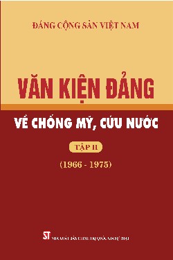 Văn kiện Đảng về chống Mỹ, cứu nước – Tập II (1966-1975)