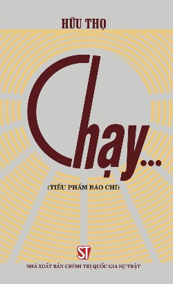 Chạy…Tiểu phẩm báo chí (Xuất bản lần thứ ba)