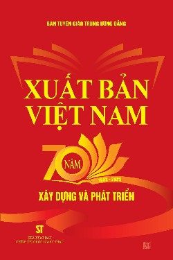 Xuất bản Việt Nam 70 năm xây dựng và phát triển (1952- 2022)
