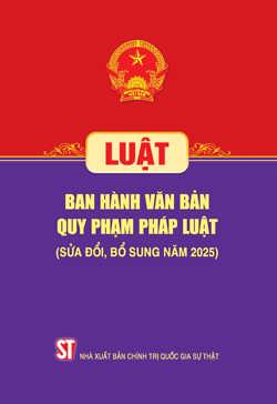 Luật Ban hành văn bản quy phạm pháp luật (sửa đổi, bổ sung năm 2025)
