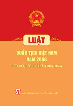 Luật Quốc tịch Việt Nam năm 2008 (Sửa đổi, bổ sung năm 2014, 2025)