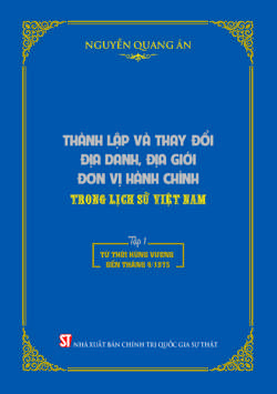 Thành lập và thay đổi địa danh, địa giới đơn vị hành chính trong lịch sử Việt Nam Tập 1: Từ thời Hùng Vương đến tháng 4/1975