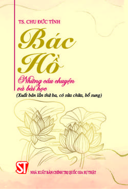 Bác Hồ - Những câu chuyện và bài học (Xuất bản lần thứ ba, có sửa chữa, bổ sung)