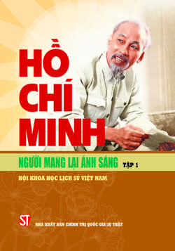 Hồ Chí Minh - Người mang lại ánh sáng Tập 1