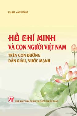 Hồ Chí Minh và con người Việt Nam trên con đường dân giàu, nước mạnh