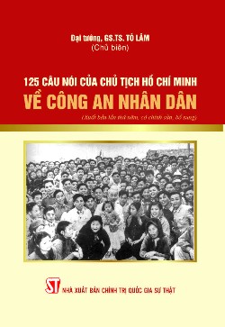 125 câu nói của Chủ tịch Hồ Chí Minh về công an nhân dân (Xuất bản lần thứ năm, có chỉnh sửa, bổ sung)