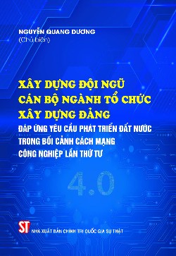 Xây dựng đội ngũ cán bộ ngành Tổ chức xây dựng Đảng đáp ứng yêu cầu phát triển đất nước trong bối cảnh Cách mạng công nghiệp lần thứ tư