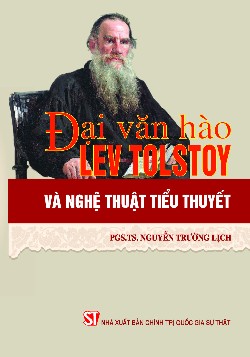Đại văn hào Lev Tolstoy và nghệ thuật tiểu thuyết