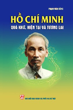 Hồ Chí Minh - Quá khứ, hiện tại và tương lai