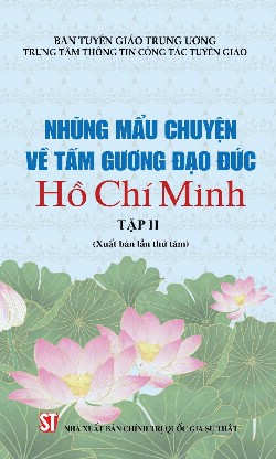Những mẩu chuyện về tấm gương đạo đức Hồ Chí Minh, Tập II