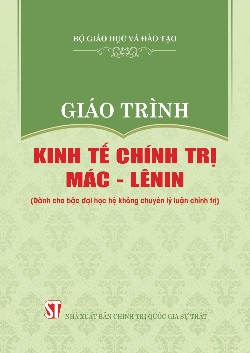 Giáo trình Kinh tế chính trị Mác - Lênin (Dành cho bậc đại học hệ không chuyên lý luận chính trị)
