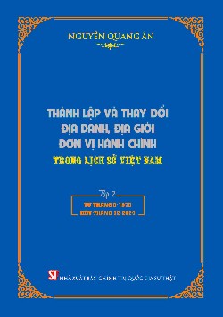 Thành lập và thay đổi địa danh, địa giới đơn vị hành chính trong lịch sử Việt Nam Tập 2: Từ tháng 5/1975 đến tháng 12/2024